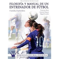 Filosofía Y Manual De Un Entrenador De Fútbol