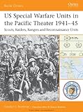 Front cover for the book US Special Warfare Units in the Pacific Theater 1941-45: Scouts, Raiders, Rangers and Reconnaissance Units by Gordon Rottman