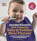 Annabel Karmel's New Complete Baby & Toddler Meal Planner (25th anniversary edition)