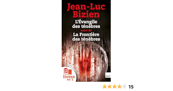 La Trilogie Des Tenebres Tomes 1 Et 2 L Evangile Des Tenebres Suivi De La Frontiere Des Tenebres Ebook Bizien Jean Luc Amazon Fr La Trilogie Des Tenebres Tomes 1 Et 2 L Evangile Des Tenebres Suivi De La Frontiere Des Tenebres Ebook Bizien Jean Luc Amazon Fr