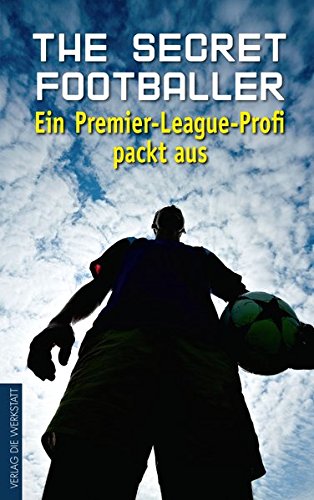 Download The Secret Footballer: Ein Premier-League-Profi packt aus Download The Secret Footballer: Ein Premier-League-Profi packt aus
