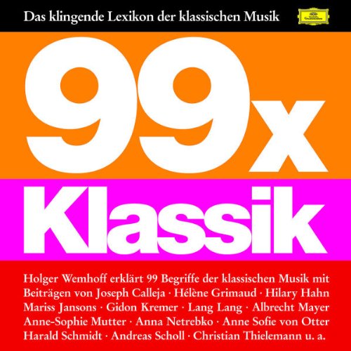 Preisvergleich Produktbild 99 x Klassik - Das klingende Lexikon der klassischen Musik