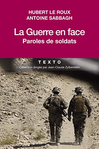 La Guerre en face: Paroles de soldats La Guerre en face: Paroles de soldats