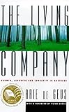 The Living Company: Growth, Learning and Longevity in Business (English Edition) by 