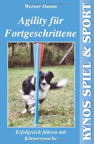 Download Agility für Fortgeschrittene: Erfolgreich führen mit Körpersprache Download Agility für Fortgeschrittene: Erfolgreich führen mit Körpersprache