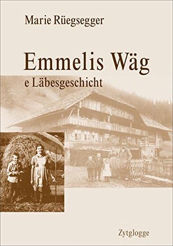 Emmelis Wäg: e Läbesgschicht
