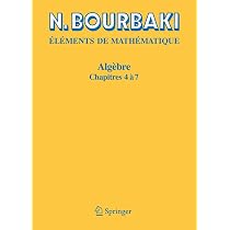 N. Bourbaki Éléments de Mathématique XIV N. Bourbaki Éléments de Mathématique XIV Amazon.fr - Algèbre