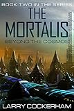 Image de The Mortalis: Beyond the Cosmos (English Edition)