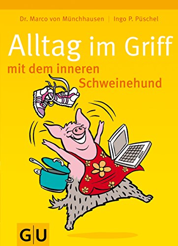 Download Alltag im Griff mit dem inneren Schweinehund Download Alltag im Griff mit dem inneren Schweinehund