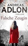 Falsche Zeugin: Thriller by 