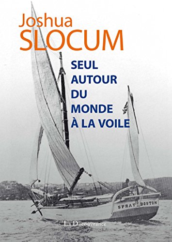 Download Seul autour du monde à la voile: Sur un voilier de onze mètres (MARINE)