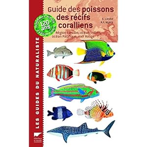 Guide des poissons des récifs coralliens : Plus de 2000 espèces décrites et illustrées Livre en Ligne - Telecharger Ebook