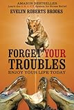 Image de Forget Your Troubles: Enjoy Your Life Today (English Edition)