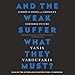 And the Weak Suffer What They Must?: Europe's Crisis and America's Economic Future by Yanis Varoufakis