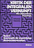 Image de Kritik der integralen Vernunft: Eine philosophische Psychologie. Band I und Band II