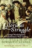 Image de This Glorious Struggle: George Washington's Revolutionary War Letters
