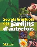 Secrets et Astuces des jardins d'autrefois