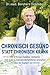 Chronisch gesund statt chronisch krank: Wie Arthrose, Diabetes, Alzheimer und andere Zivilisationskrankheiten entstehen ─ und was Sie dagegen tun können by Bernhard Dickreiter