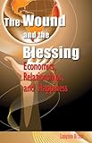 Image de The Wound and the Blessing: Economics, Relationships, and Happiness (English Edition)