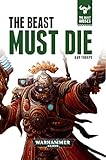 Image de The Beast Must Die (The Beast Arises, Band 8)