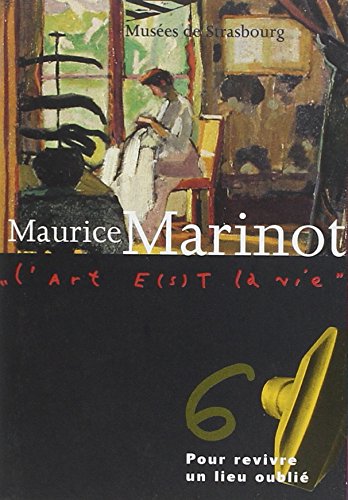 Maurice Marinot. pour Revivre un Lieu Oublié T.6 en ligne
