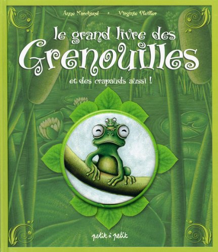 couverture de : Le grand livre des grenouilles et des crapauds aussi !