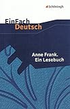 Image de EinFach Deutsch Textausgaben: Anne Frank: Ein Lesebuch: Klassen 8 - 10