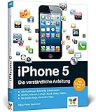 iPhone 5: Die verständliche Anleitung by Hans-Peter Kusserow