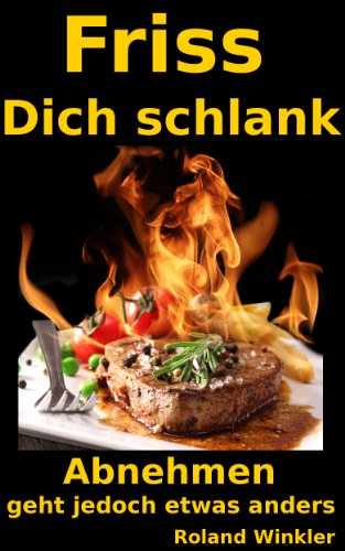 Download Friss Dich schlank - abnehmen geht jedoch etwas anders Download Friss Dich schlank - abnehmen geht jedoch etwas anders