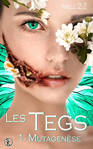 Télécharger Mutagenèse: Les Tegs, T1 livre En ligne