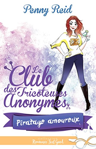Télécharger Kindle livres à iPad gratuitement Piratage amoureux: Le club des tricoteuses anonymes, T3 by author B07BQC3HJ5 ePub