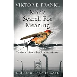 Man's Search For Meaning: The classic tribute to hope from the Holocaust (English Edition)