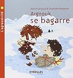 Argnouk se bagarre: L'agressivité.