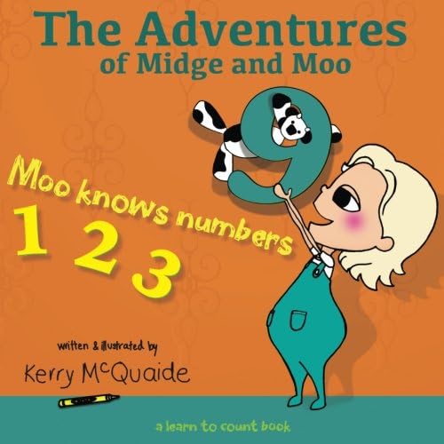 Moo Knows Numbers: A Learn to Count Book: Volume 3 (The Adventures of Midge and Moo)