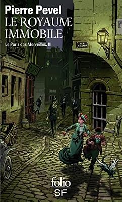 Folio Le Paris des Merveilles, III : Le Royaume Immobile: Le Paris des merveilles, III