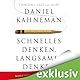 Schnelles Denken, langsames Denken