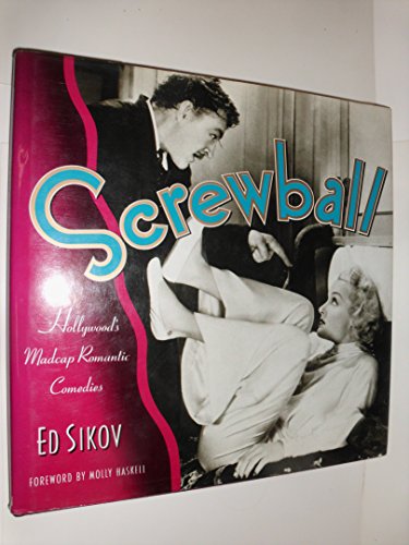 Screwball: Hollywood's Madcap Romantic Comedies