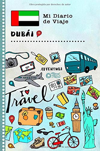 Dubái Mi Diario de Viaje: Libro de Registro de Viajes Guiado Infantil - Cuaderno de Recuerdos de Actividades en Vacaciones para Escribir, Dibujar, Afirmaciones de Gratitud para Niños y Niñas