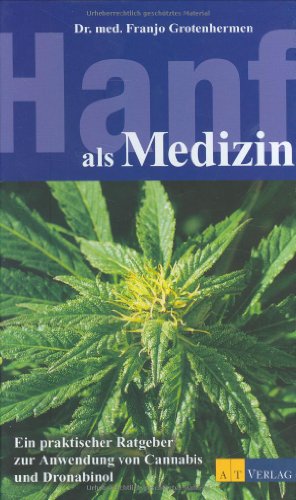 Download Hanf als Medizin: Ein praxisorientierter Ratgeber zur Anwendung von Canabis und Dronabinol Download Hanf als Medizin: Ein praxisorientierter Ratgeber zur Anwendung von Canabis und Dronabinol
