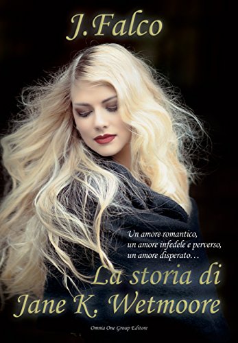 J. Falco - La storia di Jane K. Wetmoore (2016)