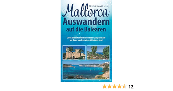 Mallorca Auswandern Auf Die Balearen Leben Arbeiten Uberwintern Mecklenburg Elisabeth Amazon De Bucher