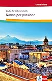 Image de Nonna per passione: Italienische Lektüre für das 1. und 2. Lernjahr. Mit Annotationen