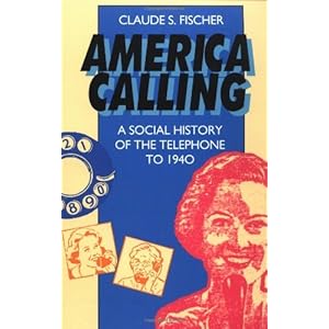 America Calling: A Social History of the Telephone to 1940