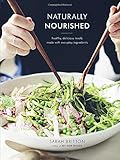 Naturally Nourished Cookbook: Healthy, Delicious Meals Made with Everyday Ingredients