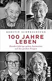 Image de 100 Jahre Leben: Hundertjährige geben Antworten auf die großen Fragen