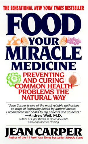 Food: Your Miracle Medicine (English Edition) Food: Your Miracle Medicine (English Edition)