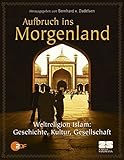 Image de Aufbruch ins Morgenland - Religion, Gesellschaft, Werte und Kultur im Islam