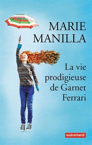 couverture de : La vie prodigieuse de Garnet Ferrari