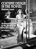 Image de Costume Design in the Movies: An Illustrated Guide to the Work of 157 Great Designers