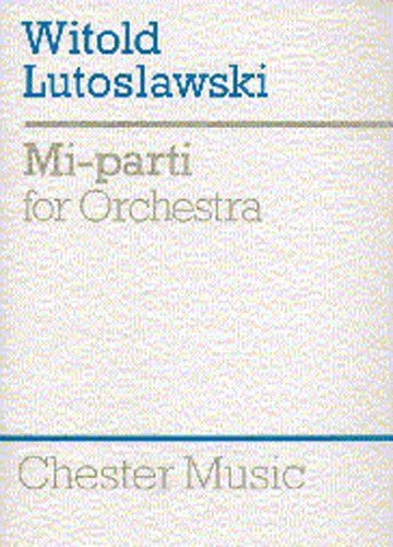Witold Lutoslawski: Mi-Parti For Orchestra. Für Orchester